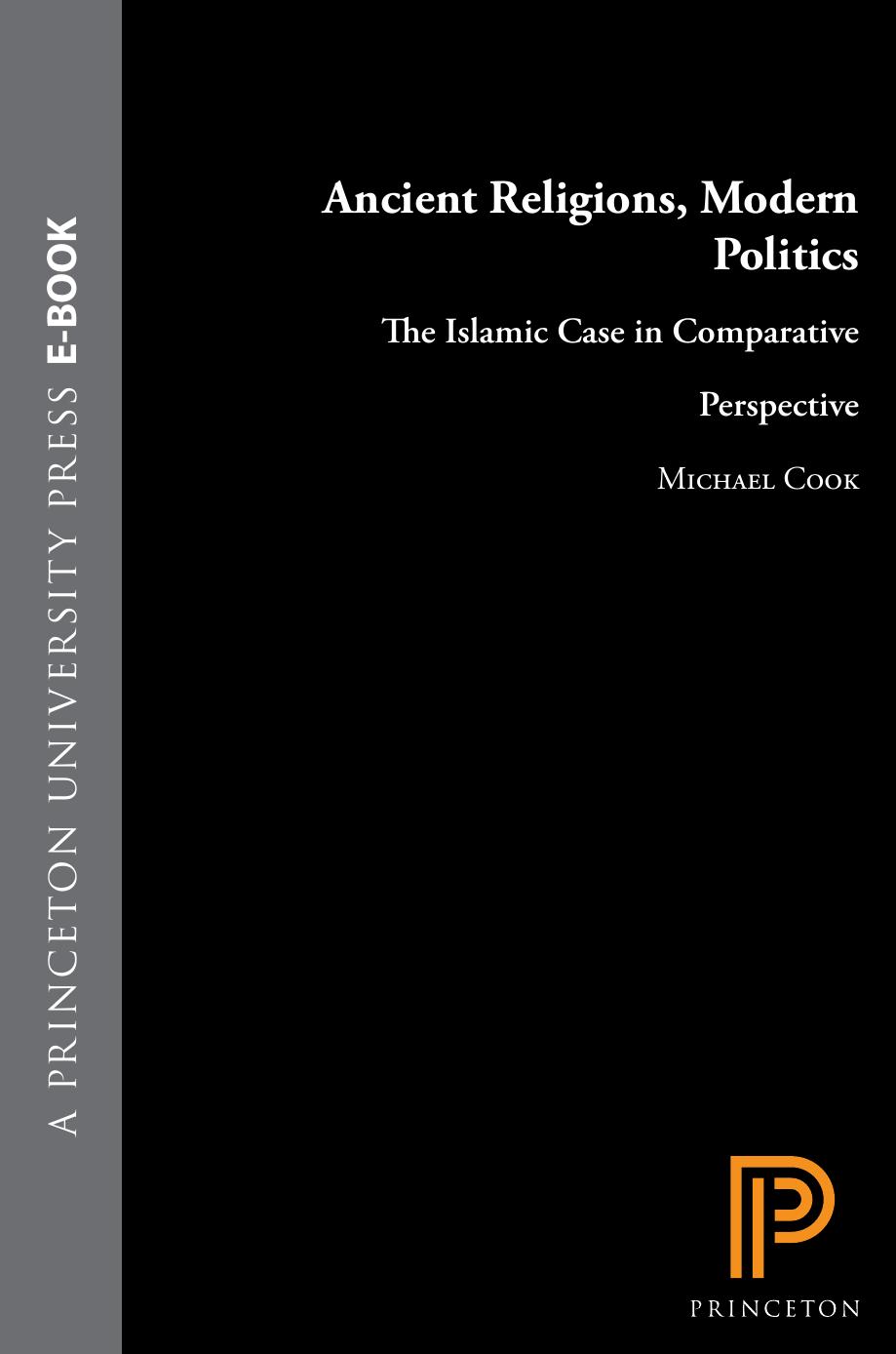 Ancient Religions Modern Politics The Islamic Case In Comparative Perspective Michael Cook