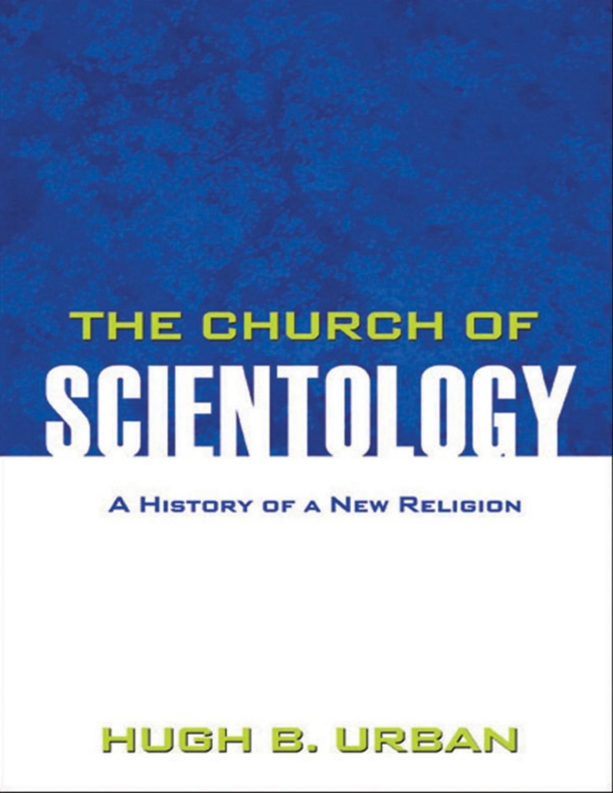 The Church Of Scientology A History Of A New Religion Hugh B Urban