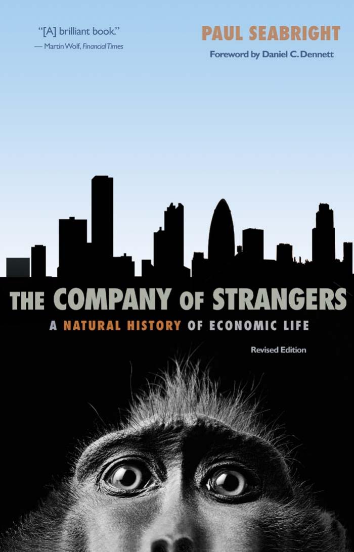The Company Of Strangers A Natural History Of Economic Life Paul Seabright