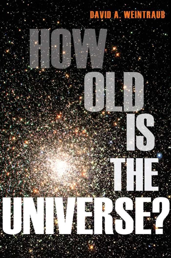 How Old Is The Universe David A Weintraub
