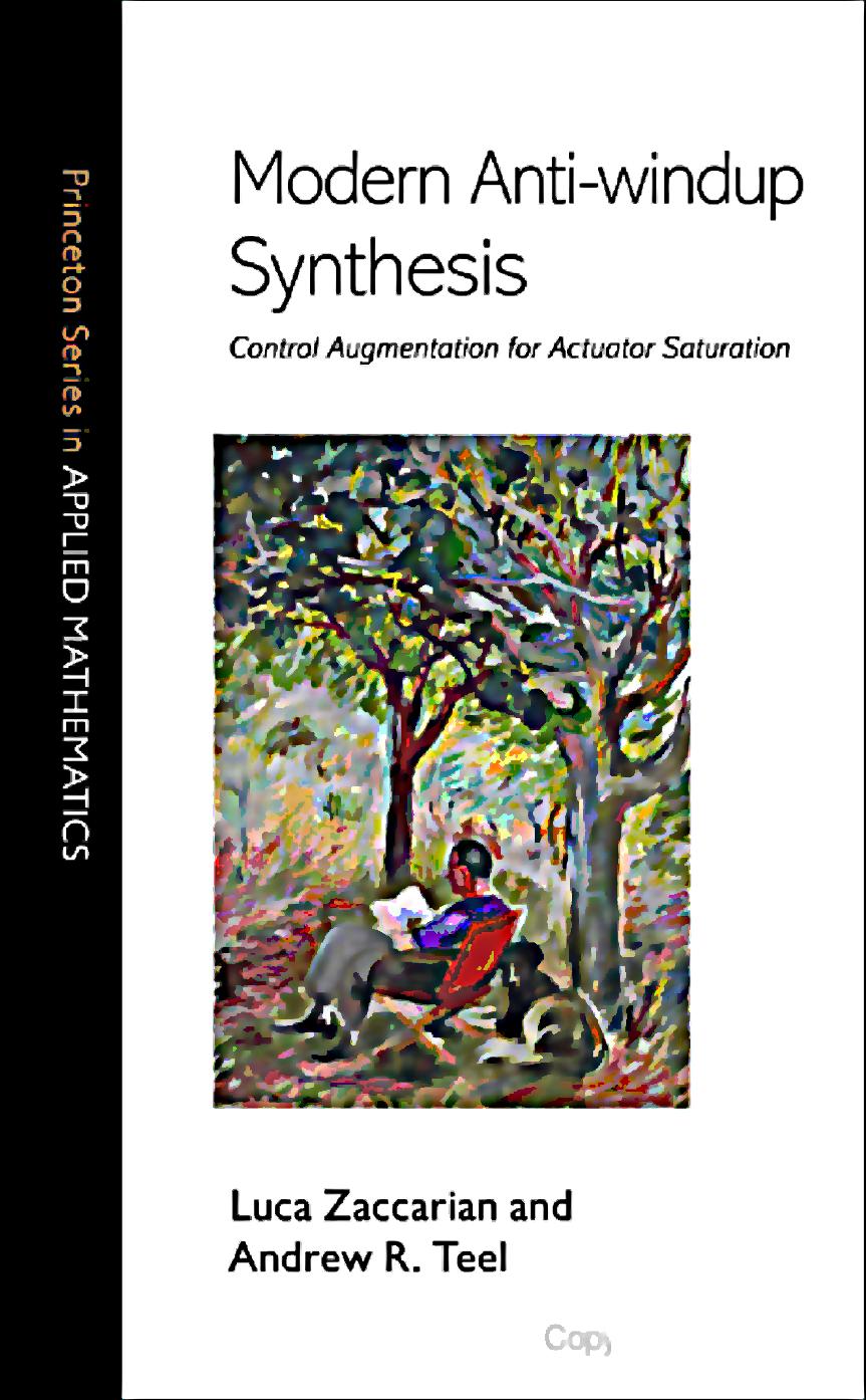 Modern Antiwindup Synthesis Control Augmentation For Actuator Saturation Control Augmentation For Actuator Saturation Luca Zaccarian Andrew R Teel