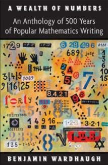 A Wealth Of Numbers An Anthology Of 500 Years Of Popular Mathematics Writing Benjamin Wardhaugh