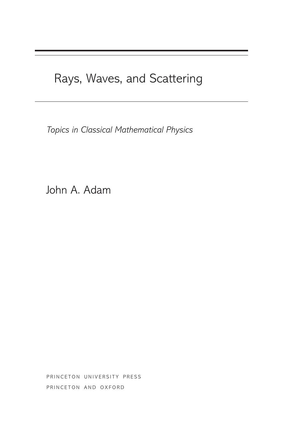 Rays Waves And Scattering Topics In Classical Mathematical Physics John A Adam