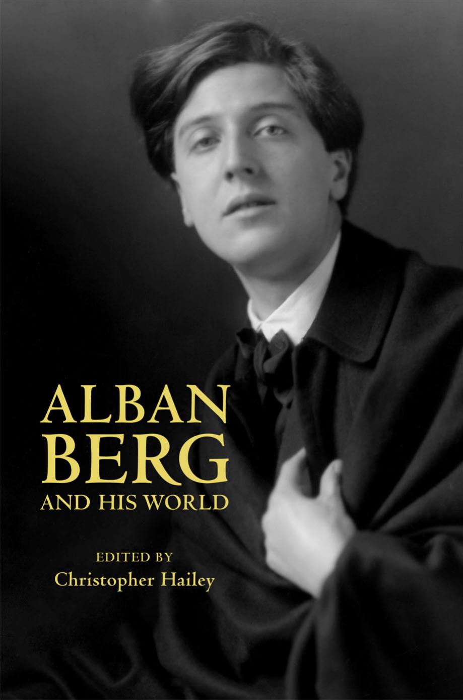 Alban Berg And His World Christopher Hailey