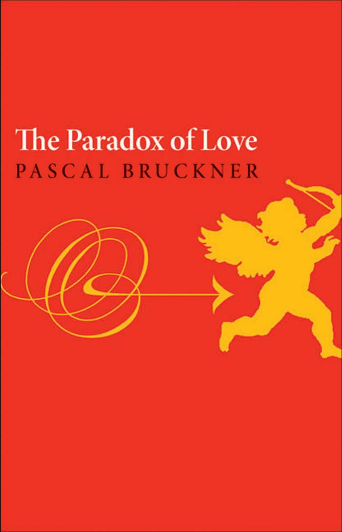 The Paradox Of Love Pascal Bruckner