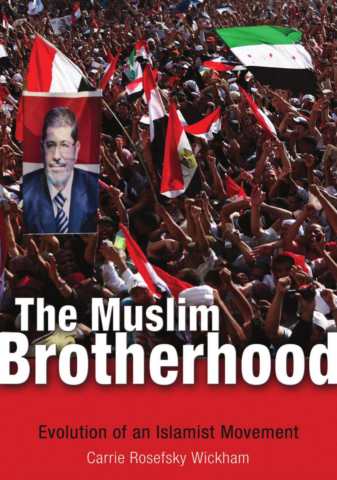 The Muslim Brotherhood Evolution Of An Islamist Movement Carrie Rosefsky Wickham