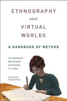 Ethnography And Virtual Worlds A Handbook Of Method Tom Boellstorff Bonnie Nardi Celia Pearce T L Taylor