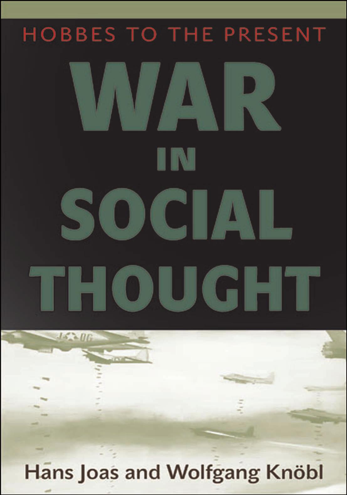 War In Social Thought Hobbes To The Present Hans Joas Wolfgang Knöbl