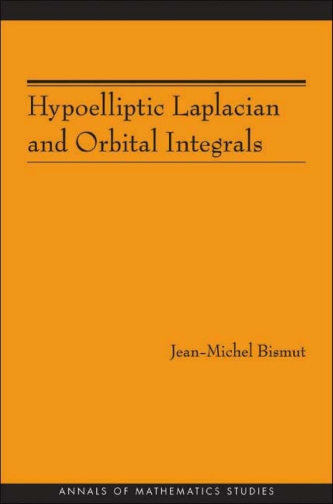 Hypoelliptic Laplacian And Orbital Integrals Jeanmichel Bismut