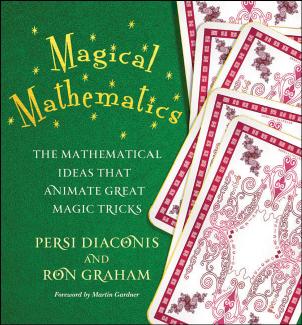 Magical Mathematics The Mathematical Ideas That Animate Great Magic Tricks Persi Diaconis