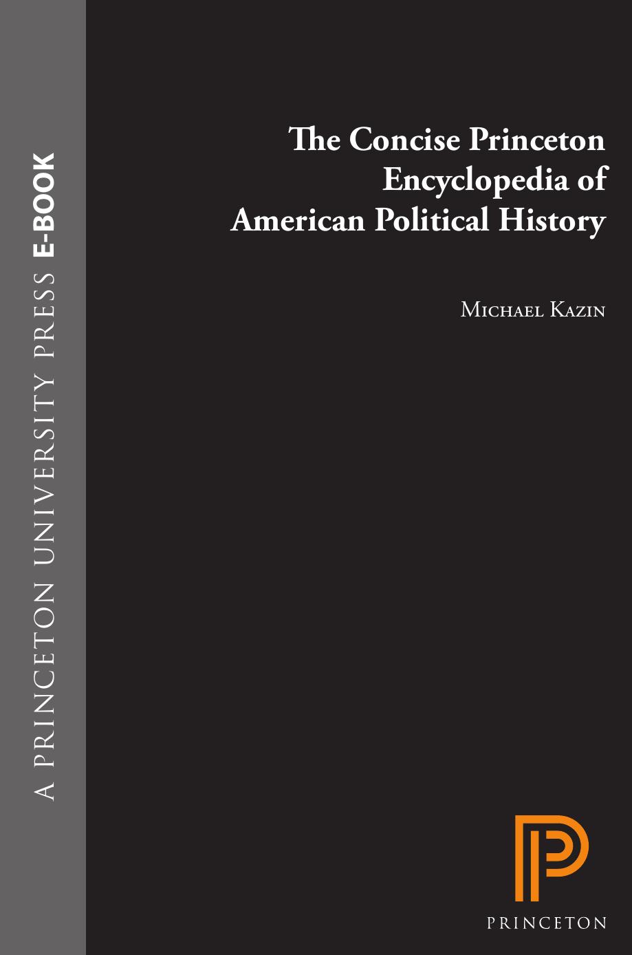 The Concise Princeton Encyclopedia Of American Political History Michael Kazin Rebecca Edwards Adam Rothman