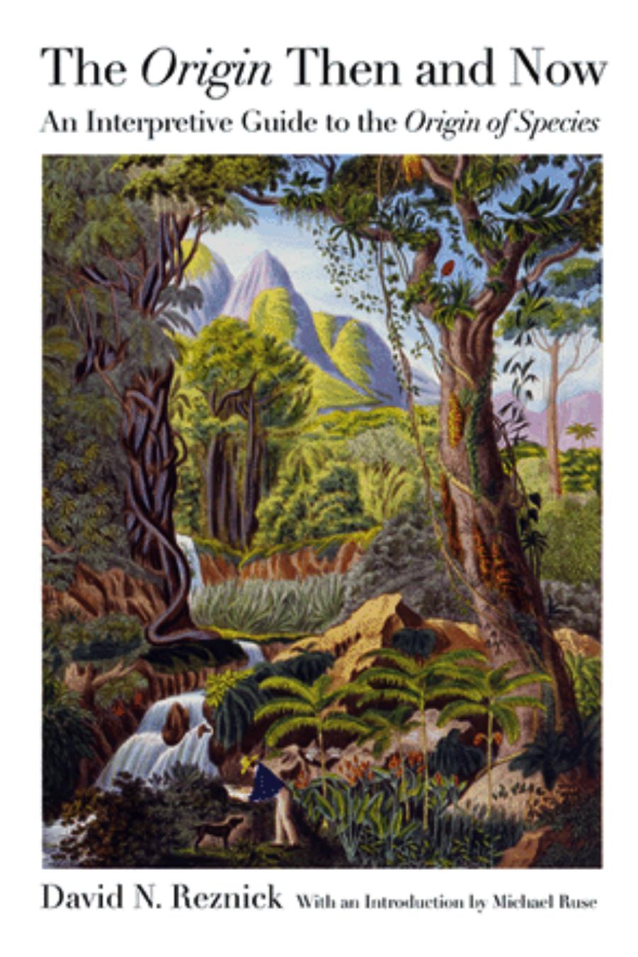 The Origin Then And Now An Interpretive Guide To The Origin Of Species David N Reznick Michael Ruse