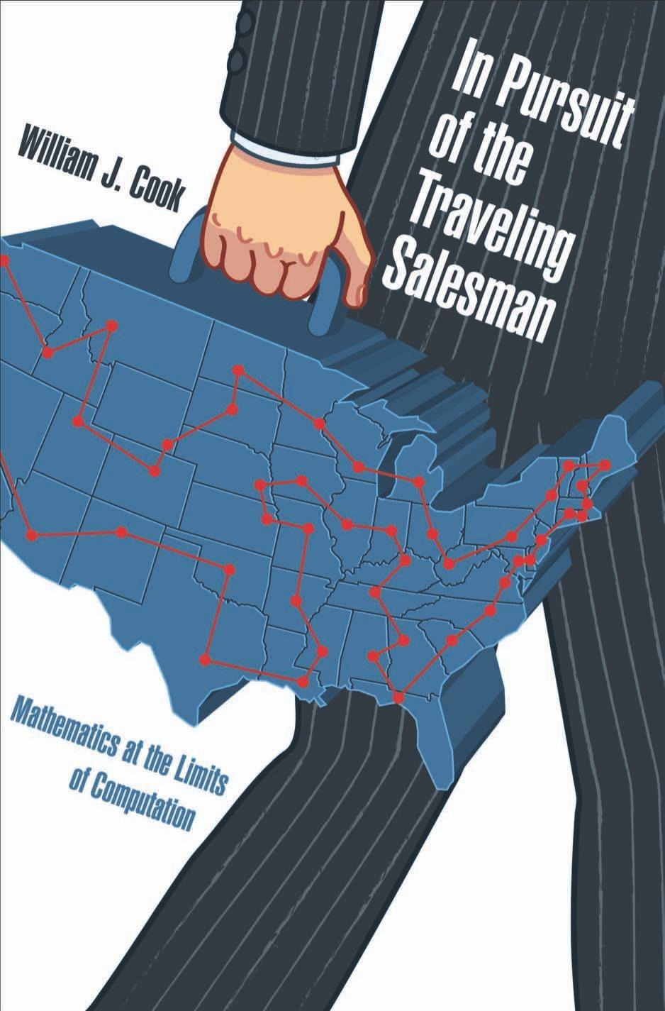 In Pursuit Of The Traveling Salesman Mathematics At The Limits Of Computation William Cook