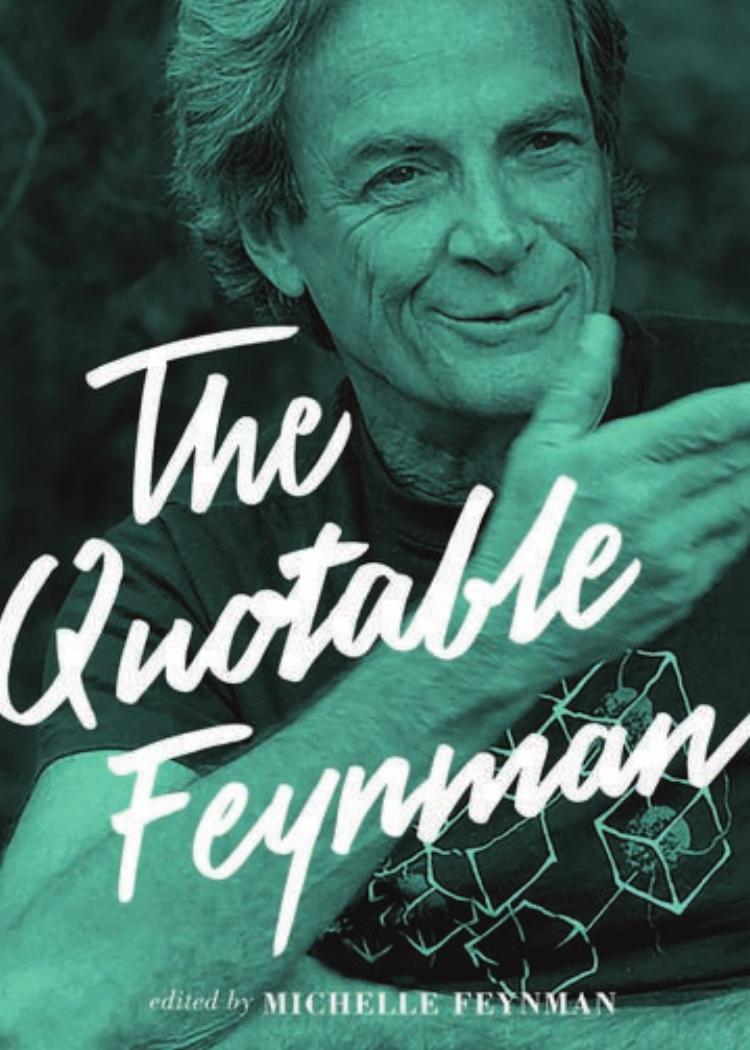 The Quotable Feynman Feynman Richard P Feynman Michelle