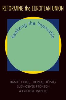 Reforming The European Union Realizing The Impossible Daniel Finke Thomas Konig