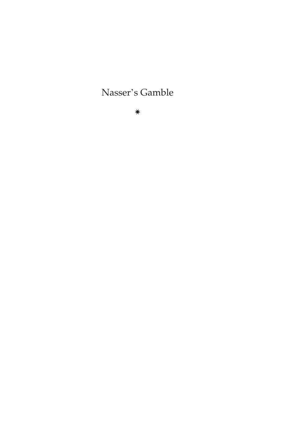 Nassers Gamble How Intervention In Yemen Caused The Sixday War And The Decline Of Egyptian Power Jesse Ferris