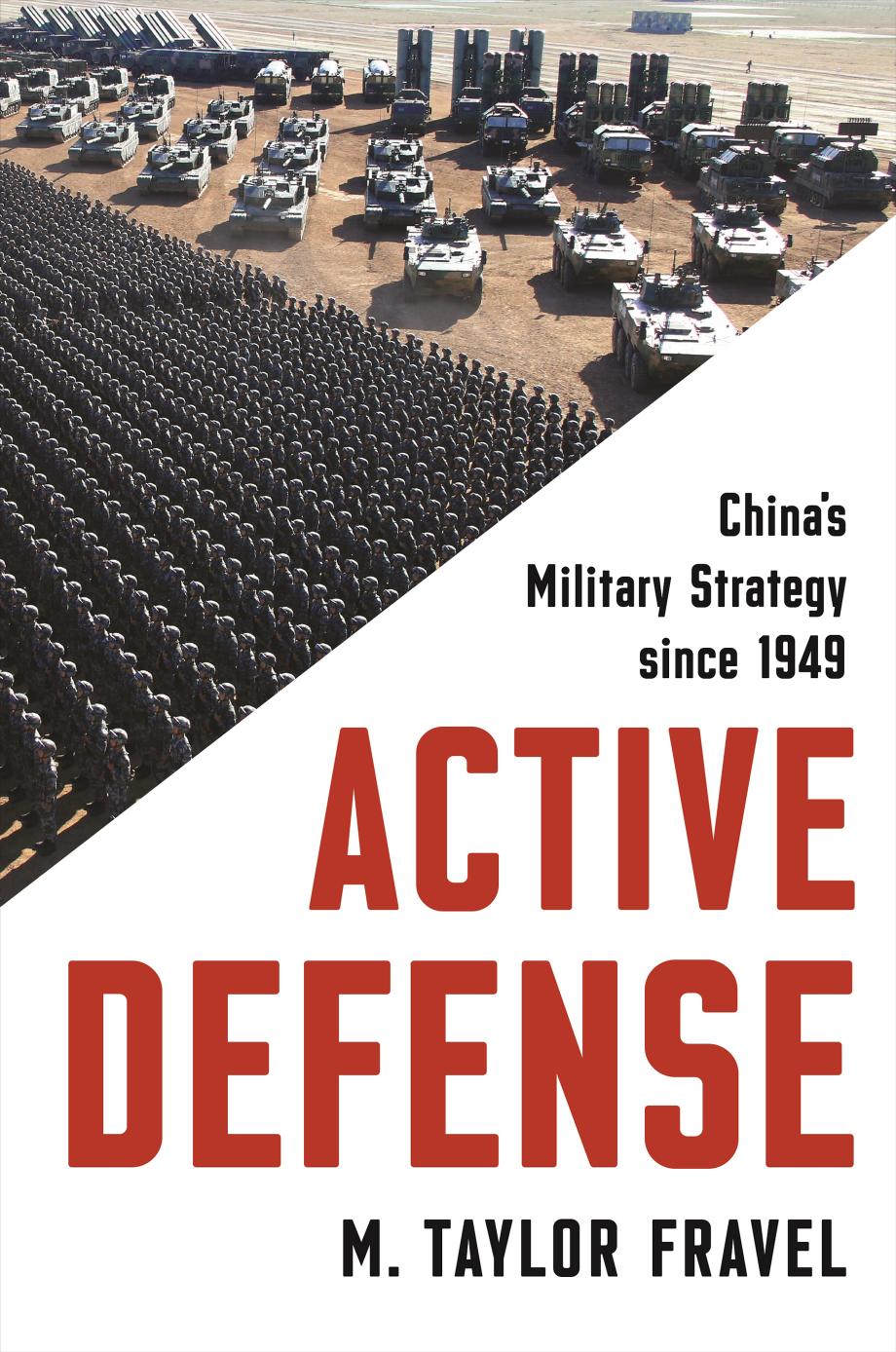 Active Defense Chinas Military Strategy Since 1949 M Taylor Fravel