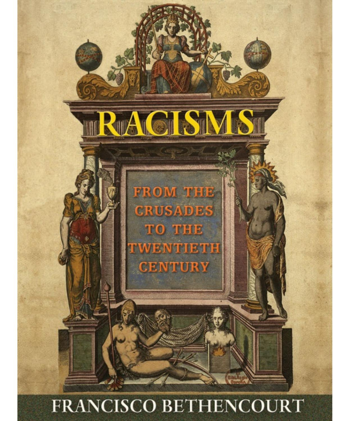 Racisms From The Crusades To The Twentieth Century Francisco Bethencourt