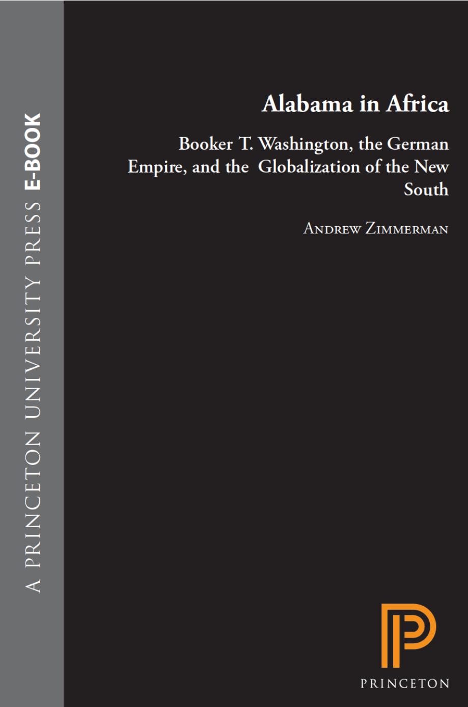 Alabama In Africa Booker T Washington The German Empire And The Globalization Of The New South Andrew Zimmerman