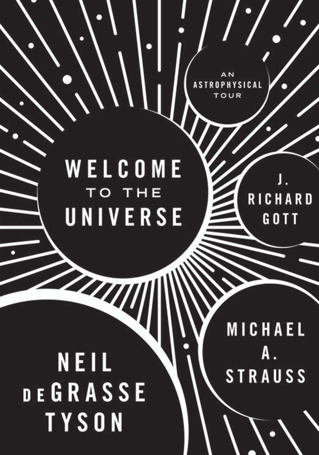 Welcome To The Universe An Astrophysical Tour Neil Degrasse Tyson Michael Strauss J Richard Gott
