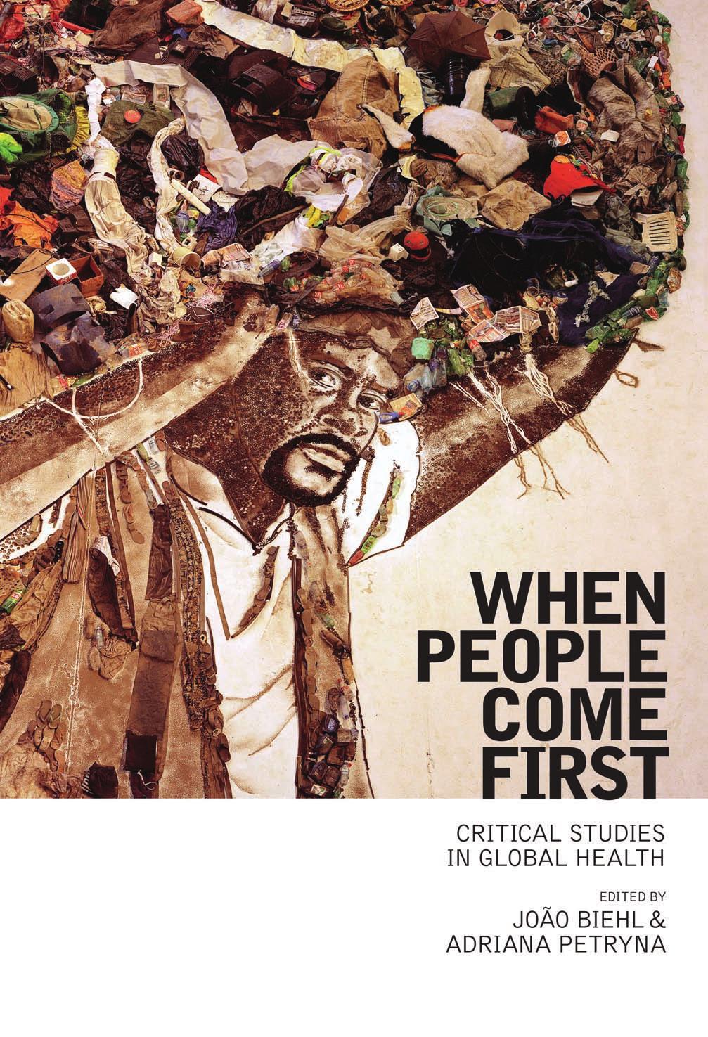 When People Come First Critical Studies In Global Health Joao Biehl Adriana Petryna