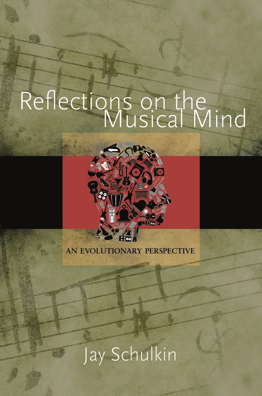 Reflections On The Musical Mind An Evolutionary Perspective Jay Schulkin