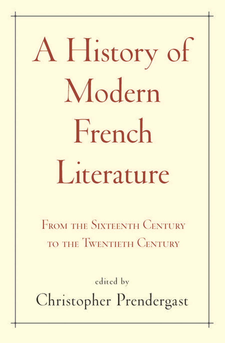 A History Of Modern French Literature Christopher Prendergast