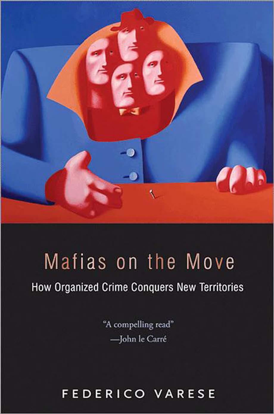 Mafias On The Move How Organized Crime Conquers New Territories Federico Varese