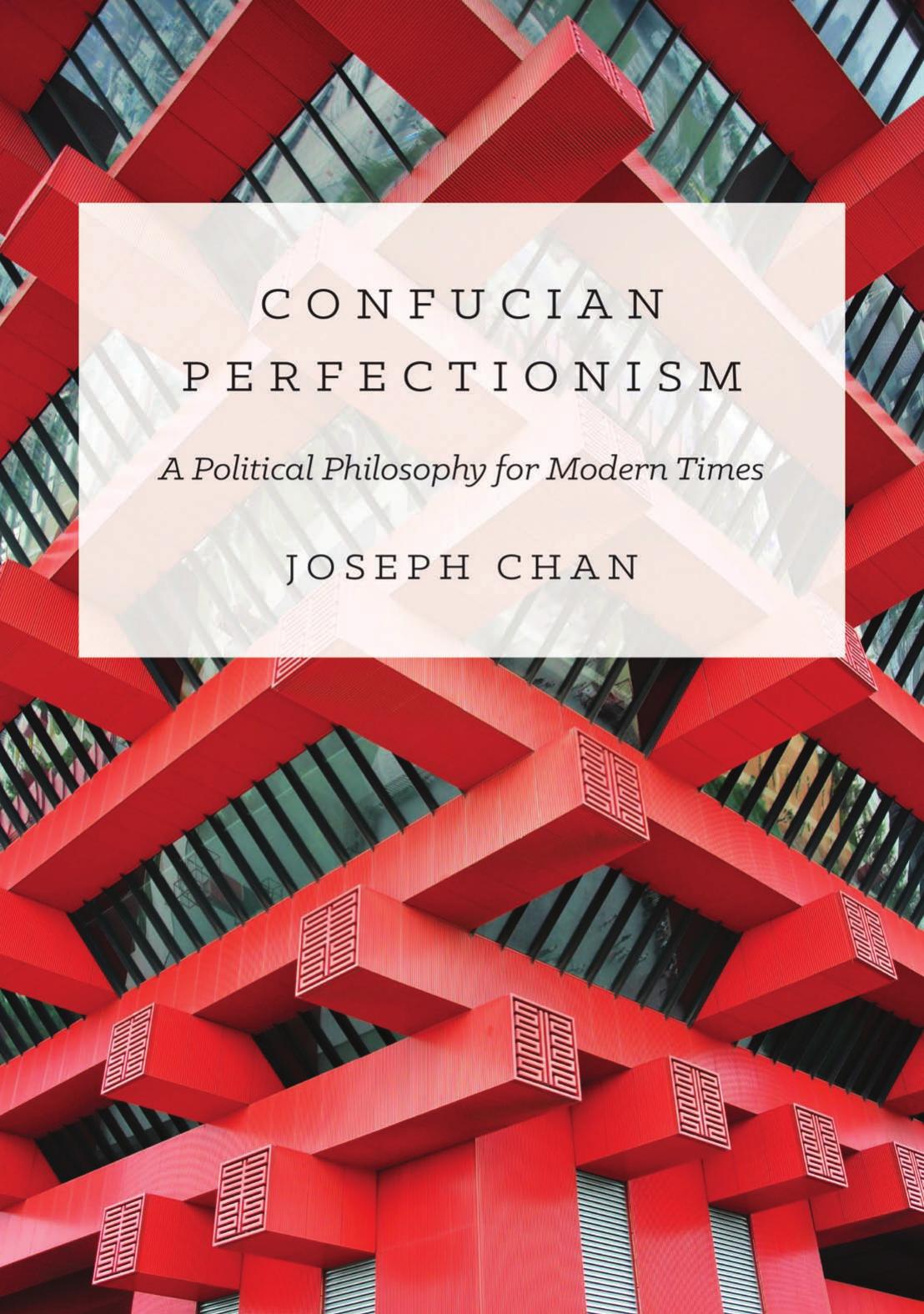 Confucian Perfectionism A Political Philosophy For Modern Times Joseph Chan