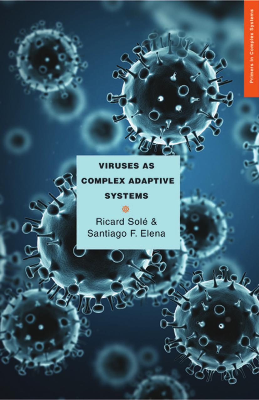 Viruses As Complex Adaptive Systems Ricard Sol Santiago F Elena
