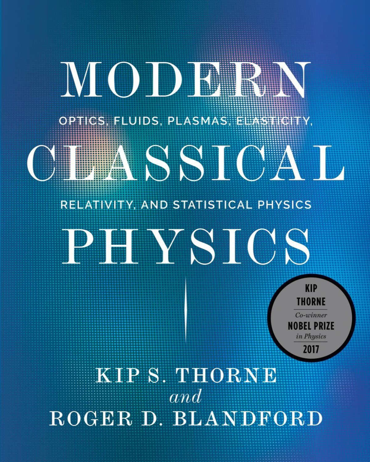 Modern Classical Physics Optics Fluids Plasmas Elasticity Relativity And Statistical Physics Kip S Thorne Roger D Blandford