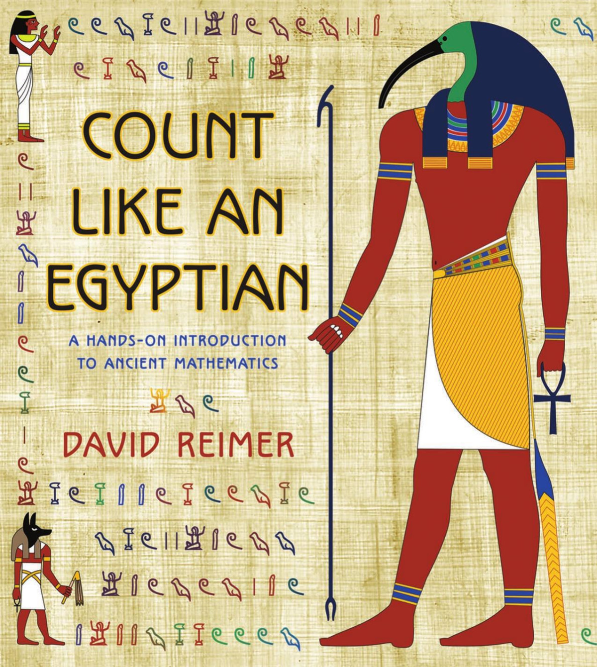Count Like An Egyptian A Handson Introduction To Ancient Mathematics David Reimer
