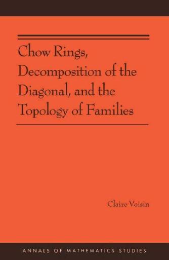 Claire Voisin Chow Rings Decomposition Of The Diagonal The Topology Of Families