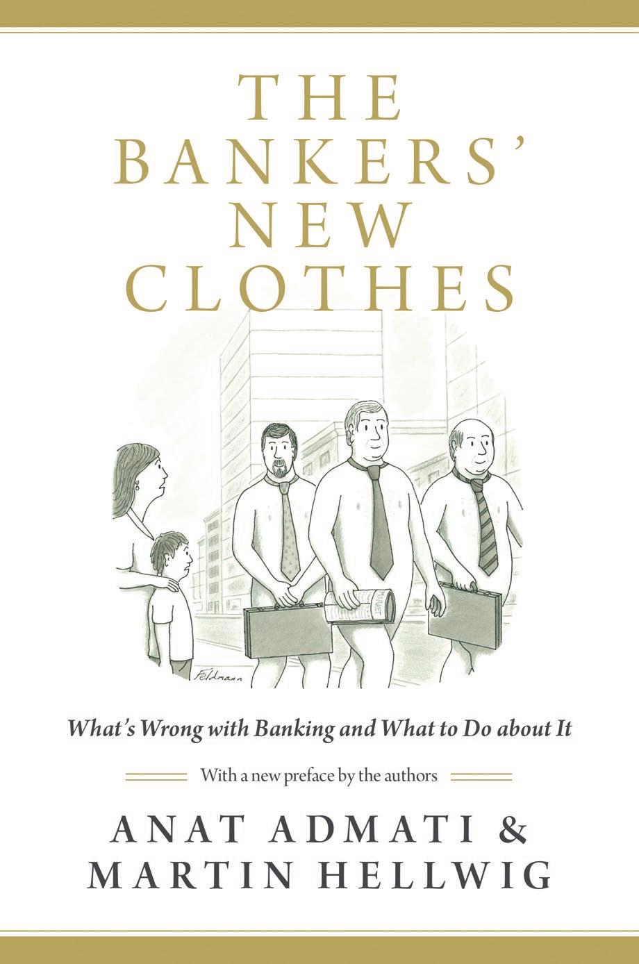 The Bankers New Clothes Whats Wrong With Banking And What To Do About It Updated Edition Anat Admati Martin Hellwig