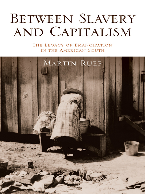 Between Slavery And Capitalism Ruef Martin