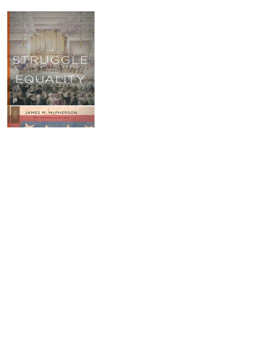 The Struggle For Equality Abolitionists And The Negro In The Civil War And Reconstruction James M Mcpherson