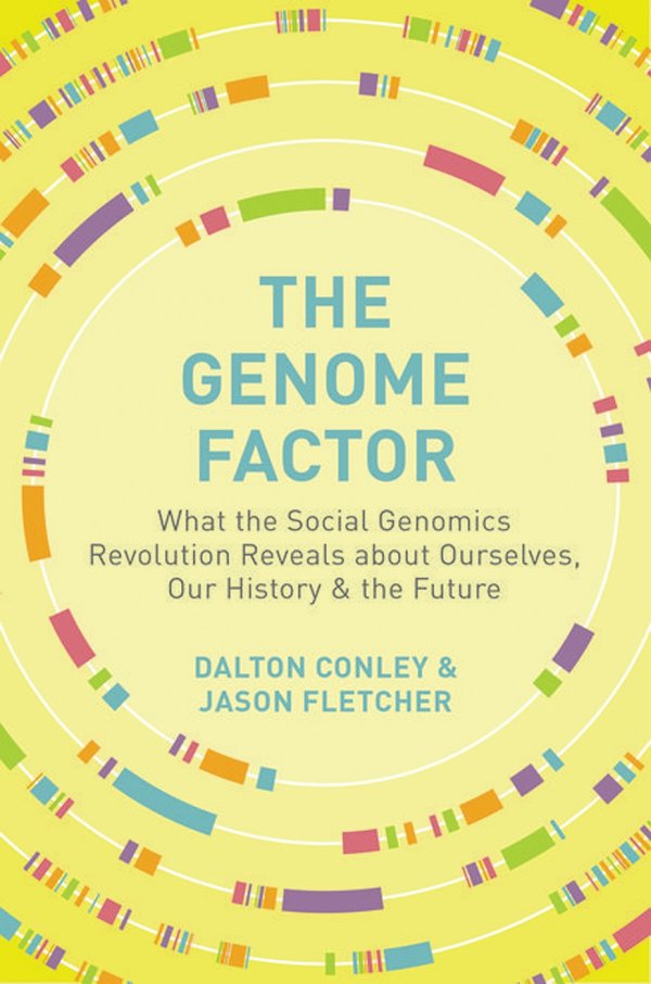 The Genome Factor What The Social Genomics Revolution Reveals About Ourselves Our History And The Future Reprint Dalton Conley