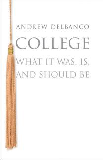College What It Was Is And Should Be Updated Edition Andrew Delbanco