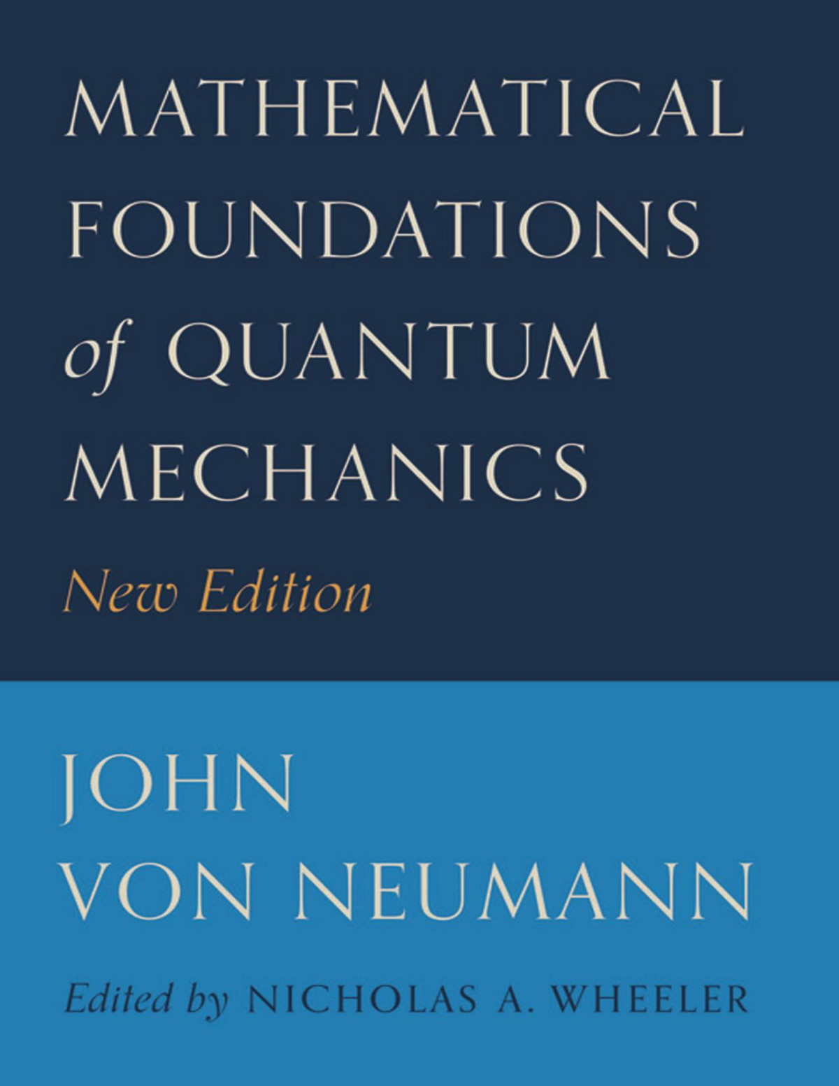 Mathematical Foundations Of Quantum Mechanics New Edition John Von Neumann