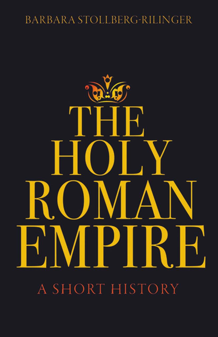 The Holy Roman Empire A Short History Barbara Stollbergrilinger