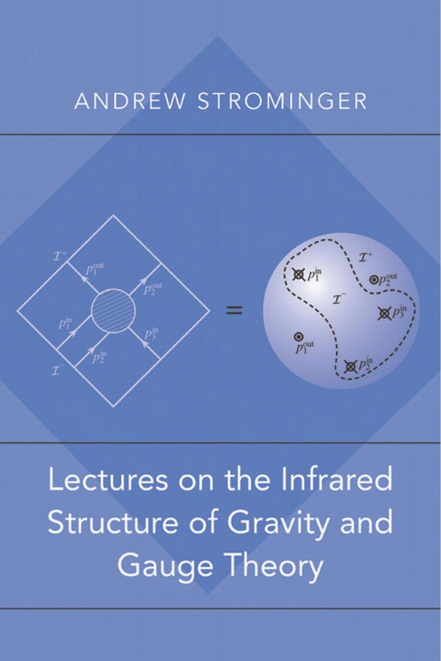 Lectures On The Infrared Structure Of Gravity And Gauge Theory Andrew Strominger