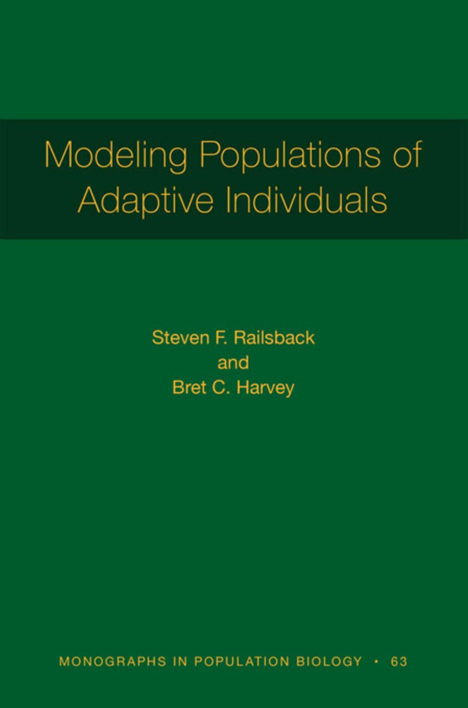 Modeling Populations Of Adaptive Individuals Steven F Railsback Bret C Harvey