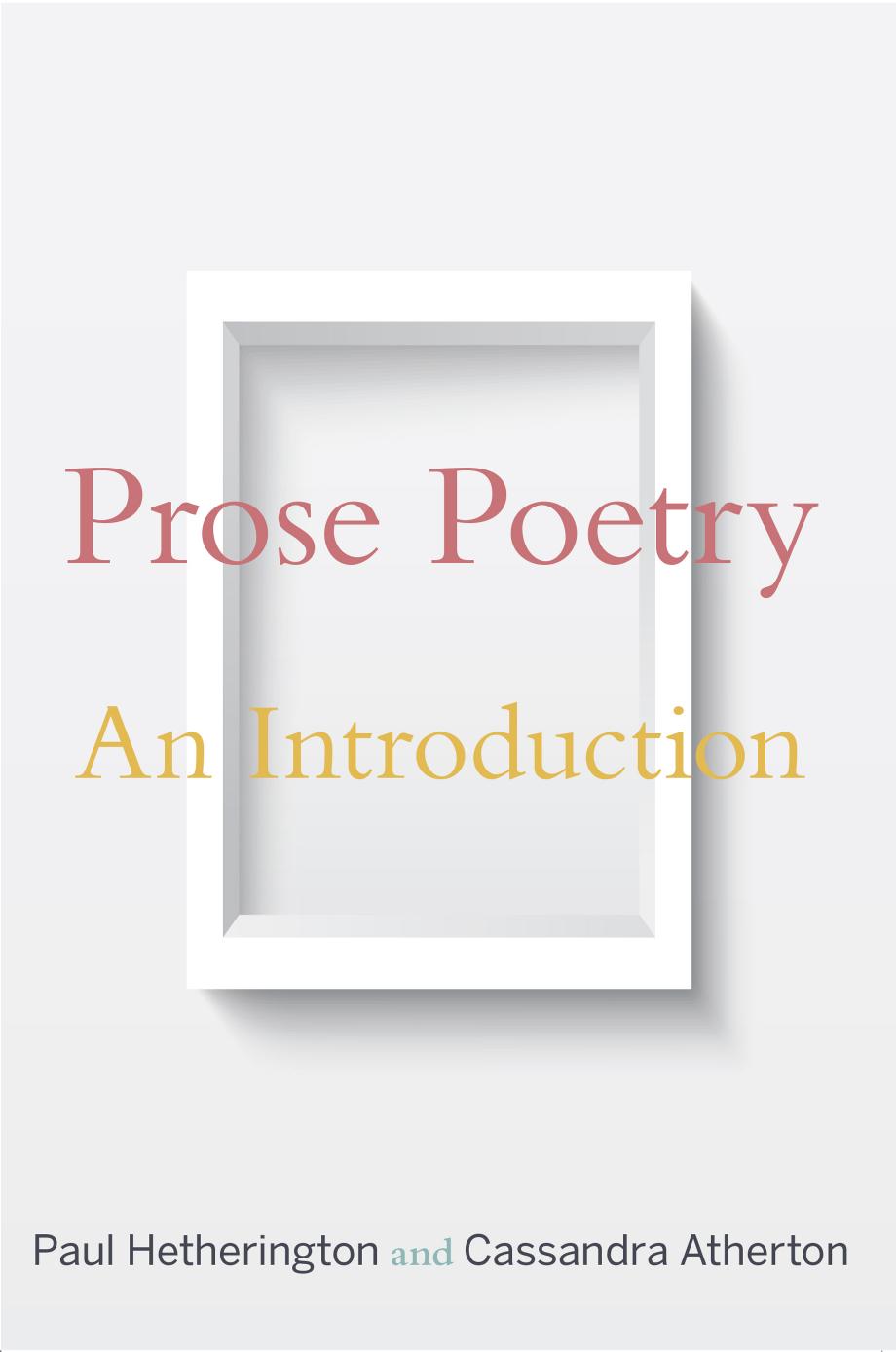Prose Poetry An Introduction Paul Hetherington Cassandra Atherton