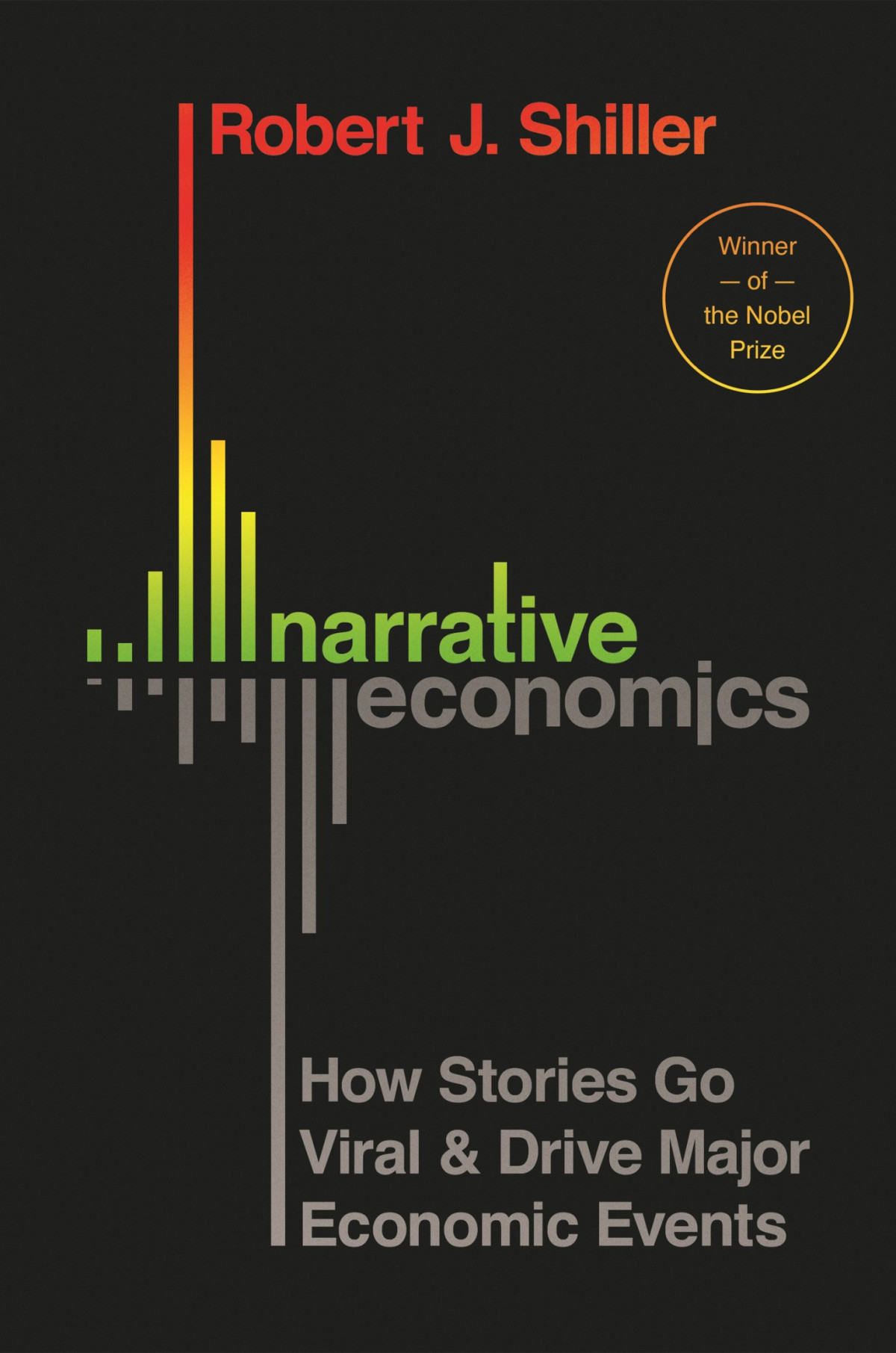 Narrative Economics How Stories Go Viral And Drive Major Economic Events Robert J Shiller