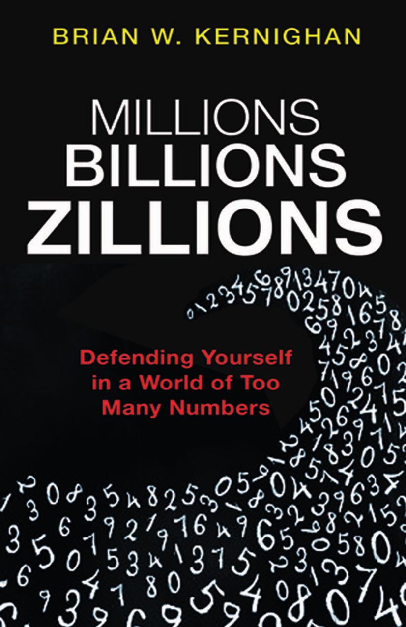 Millions Billions Zillions Defending Yourself In A World Of Too Many Numbers Brian W Kernighan