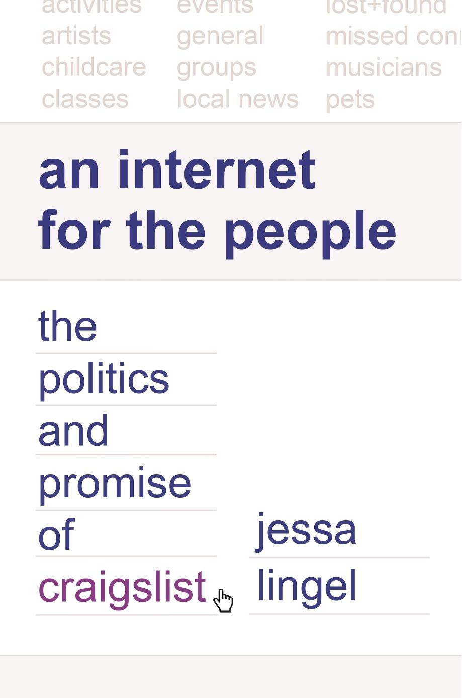An Internet For The People The Politics And Promise Of Craigslist Jessa Lingel