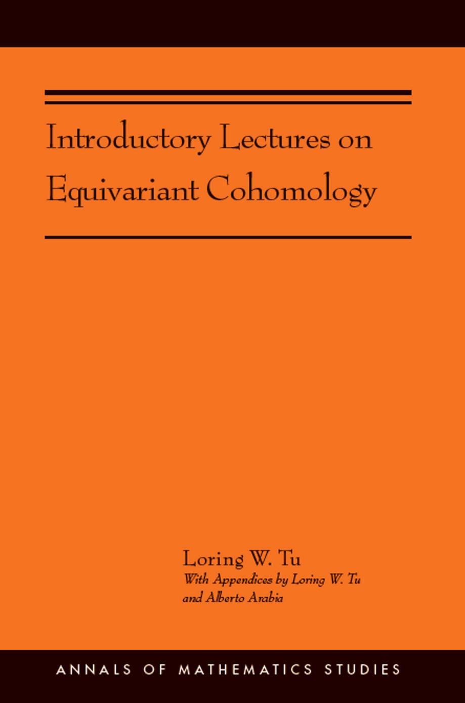 Introductory Lectures On Equivariant Cohomology Ams204 Loring W Tu