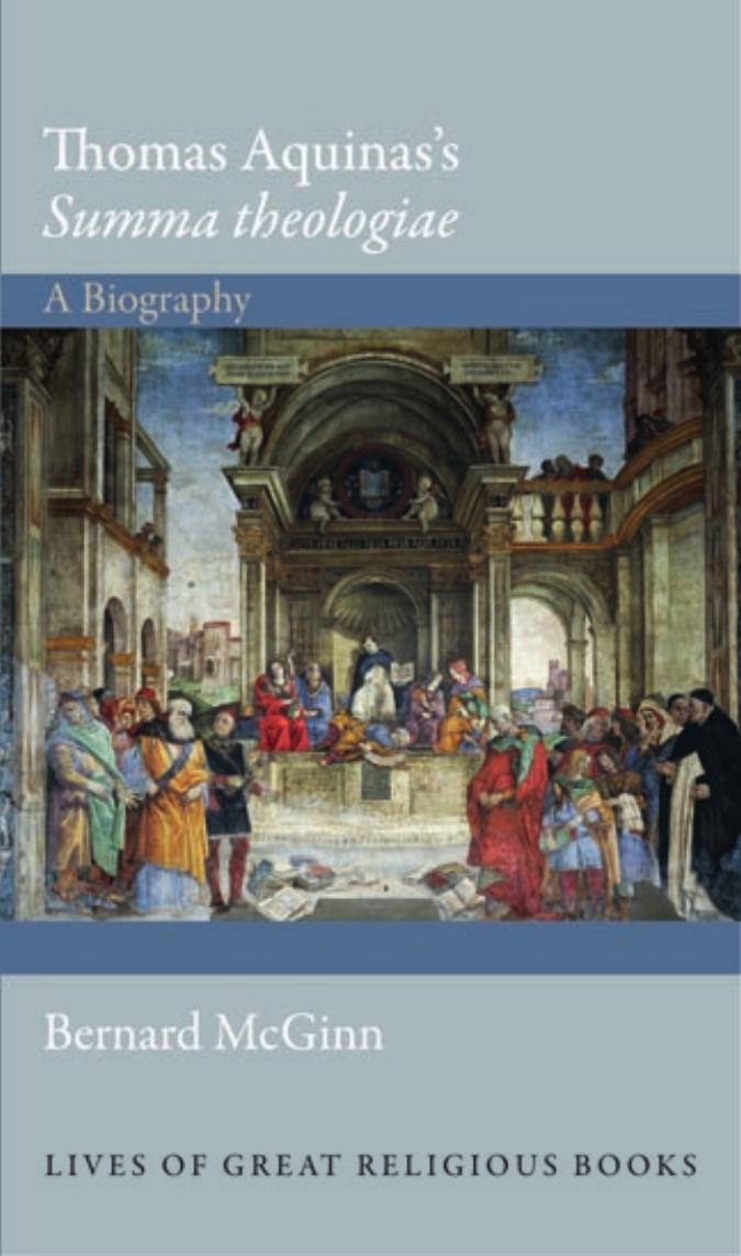Thomas Aquinass Summa Theologiae A Biography Bernard Mcginn
