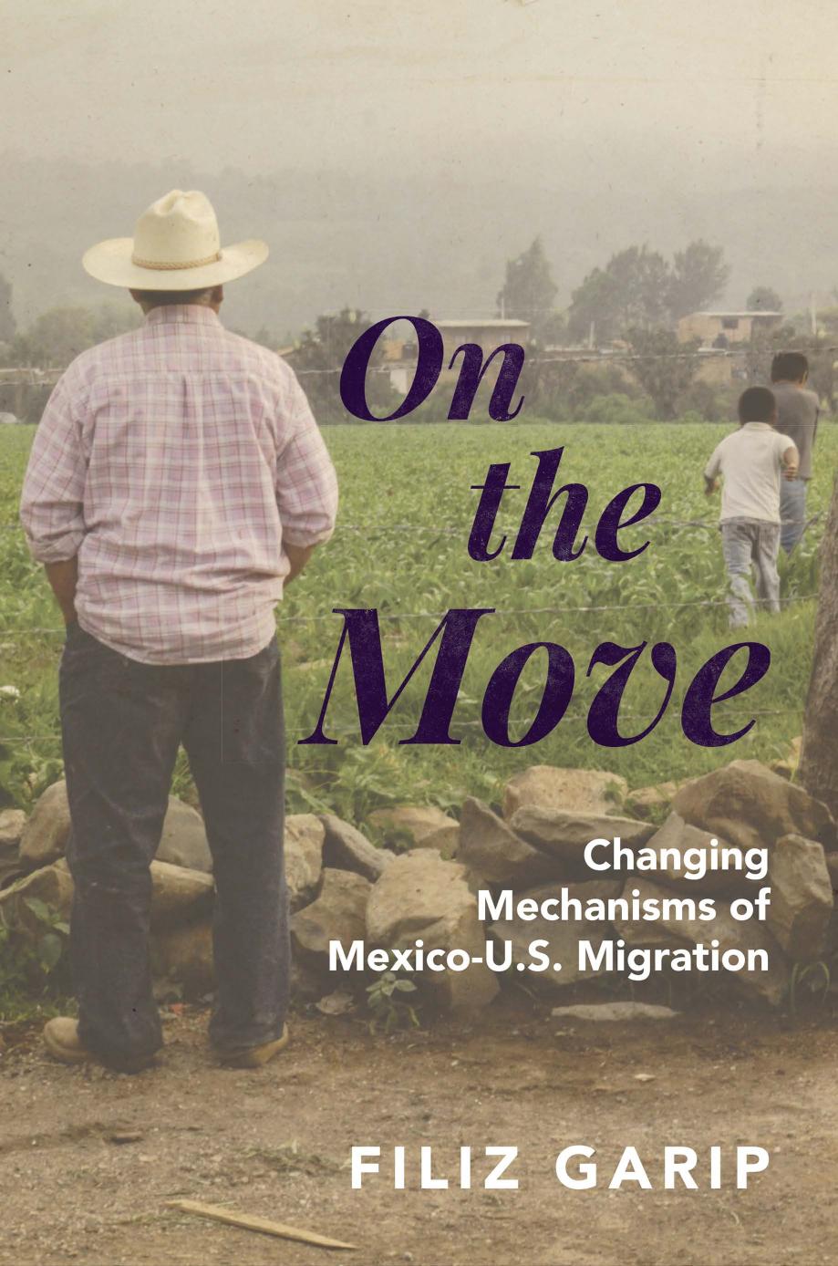 On The Move Changing Mechanisms Of Mexicous Migration Filiz Garip