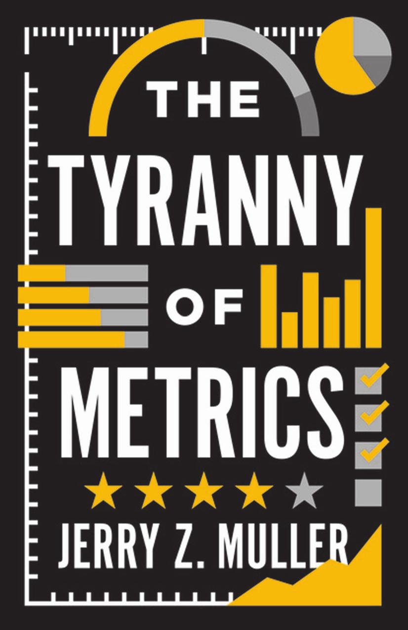 The Tyranny Of Metrics Jerry Z Muller